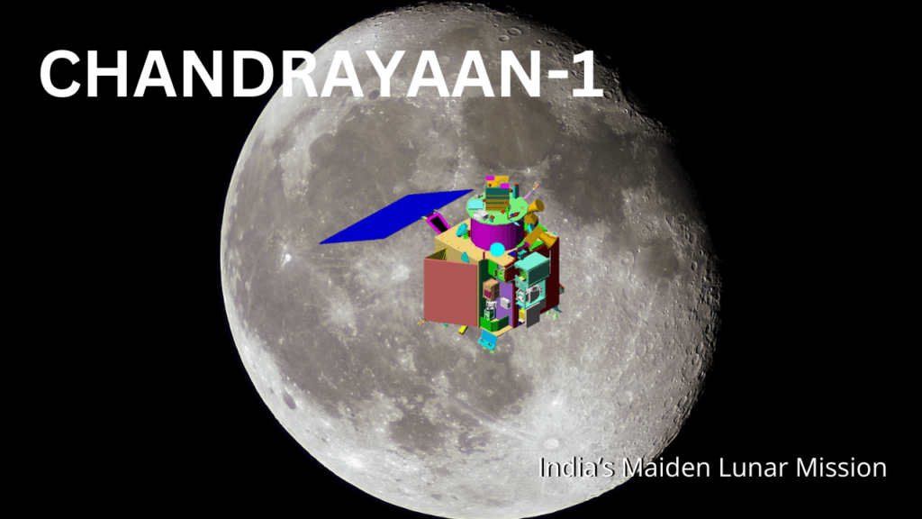 Chandrayaan 1: Complete Guide on India’s First Ever Lunar Mission